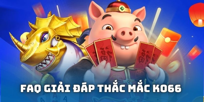 KO66 giải đáp thắc mắc khi thành viên hoạt động tại đây