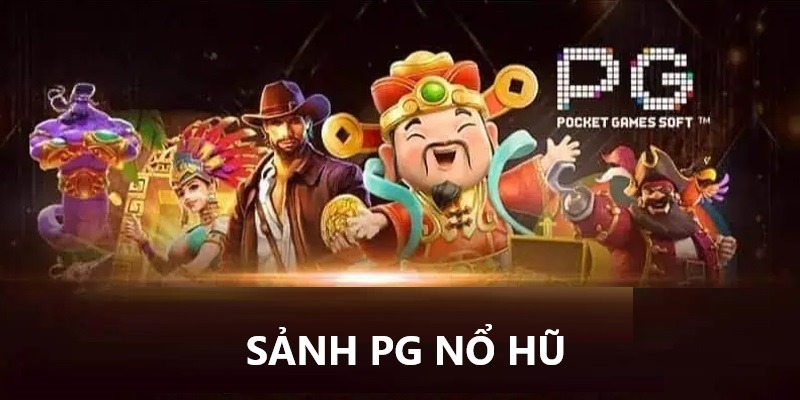 PG Nổ Hũ - Sảnh Cá Cược Slot Game An Toàn, Uy Tín